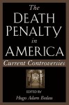 The Death Penalty in America - Hugo Adam Bedau