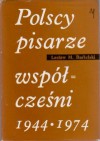 Polscy pisarze współcześni 1944-1974 - Lesław M. Bartelski