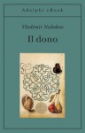 Il dono - Vladimir Nabokov, Serena Vitale