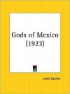 Gods of Mexico - Lewis Spence