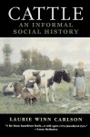 Cattle: An Informal Social History - Laurie Winn Carlson