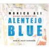 Alentejo Blue - Monica Ali