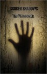 Broken Shadows - Tim Waggoner