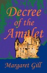 Decree of the Amulet - Margaret Gill