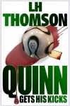 Quinn Gets His Kicks - L.H. Thomson