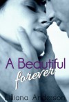 A Beautiful Forever (Beautiful #2) - Lilliana Anderson