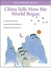 China Tells How the World Began! - Miwa Kurita, Saoko Mitsukuri, Miyoko Matsutani