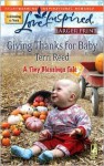 Giving Thanks for Baby (A Tiny Blessings Tale #5) (Larger Print Love Inspired #420) - Terri Reed