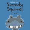 Scaredy Squirrel at Night - Mélanie Watt