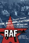 The Red Army Faction, a Documentary History: Volume 1: Projectiles for the People - J. Smith, André Moncourt