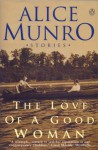 The Love of a Good Woman - Alice Munro