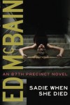 Sadie When She Died (An 87th Precinct Novel) - Ed McBain