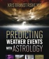 Predicting Weather Events with Astrology - Kris Brandt Riske