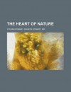 The Heart of Nature - Francis Younghusband