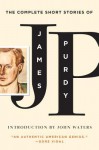 The Complete Short Stories of James Purdy - James Purdy