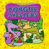 Tongue Twisters - Pam Rosenberg