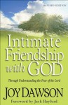 Intimate Friendship with God: Through Understanding the Fear of the Lord - Joy Dawson, Jack Hayford