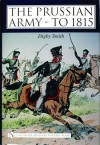 The Prussian Army - To 1815 - Digby Smith