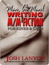 Man, Oh Man, Writing M-M for Cash and Kinks - Josh Lanyon