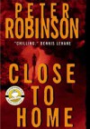 Close to Home - Peter Robinson