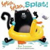 Splish, Splash, Splat! - Rob Scotton