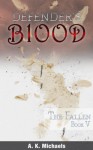 Defender's Blood The Fallen (An Urban Fantasy) - A.K. Michaels