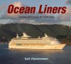 Ocean Liners: Crossing and Cruising the Seven Seas - Karl Zimmermann