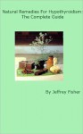 Natural Remedies for Hypothyroidism: The Complete Guide - Jeffrey Fisher