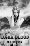 Dark Wine & Dark Blood (The Two Vampires, #1-2) - M.D. Bowden