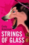 STRINGS OF GLASS (A Sydney Rye Novel, #4) - Emily Kimelman