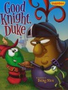 Good Knight, Duke: A Lesson in Being Nice (VeggieTales (Big Idea)) - Ronald Kidd, Tod Carter, Joe Spadaford