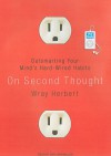 On Second Thought: Outsmarting Your Mind's Hard-Wired Habits - Wray Herbert, Dan Miller