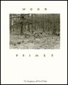 Wood Primer - David Nash