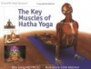 Scientific Keys Volume 1: The Key Muscles Of Hatha Yoga - Ray Long