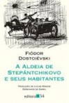 A Aldeia de Stepántchikovo e Seus Habitantes - Fyodor Dostoyevsky, Lucas Simone, Darel Valenca Lins