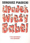 Upadek Wieży Babel i inne opowiadania oraz opowiastki - Sergiusz Piasecki