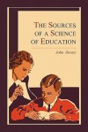 The Sources Of A Science Of Education - John Dewey