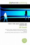 Jill Scott - Agnes F. Vandome, John McBrewster, Sam B Miller II