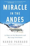 Miracle in the Andes: 72 Days on the Mountain and My Long Trek Home - Nando Parrado