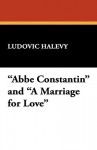 ABBE Constantin and a Marriage for Love - Ludovic Halévy