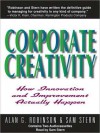 Corporate Creativity: How Innovation and Improvement Actually Happen (MP3 Book) - Alan G. Robinson, Sam Stern, Inc. Original material x