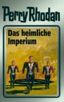 Perry Rhodan, Bd.57, Das Heimliche Imperium - William Voltz