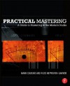 Practical Mastering: A Guide to Mastering in the Modern Studio - Mark Cousins, Russ Hepworth-Sawyer