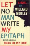 Let No Man Write My Epitaph - Willard Motley