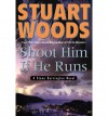 Shoot Him If He Runs - Stuart Woods