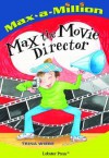 Max the Movie Director - Trina Wiebe