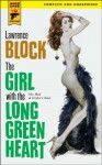 The Girl With the Long Green Heart - Lawrence Block