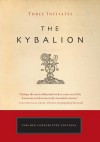 The Kybalion: The Definitive Edition - William W. Atkinson, Three Initiates