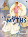 A Child's Book of Myths: Includes a Read-and-Listen CD (Dover Read and Listen) - Read and Listen, Margaret Evans Price, Katharine Lee Bates