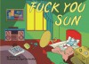 Fuck You Sun - Matt Cole, Rigel Stuhmiller